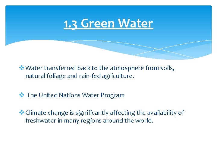 1. 3 Green Water v Water transferred back to the atmosphere from soils, natural
