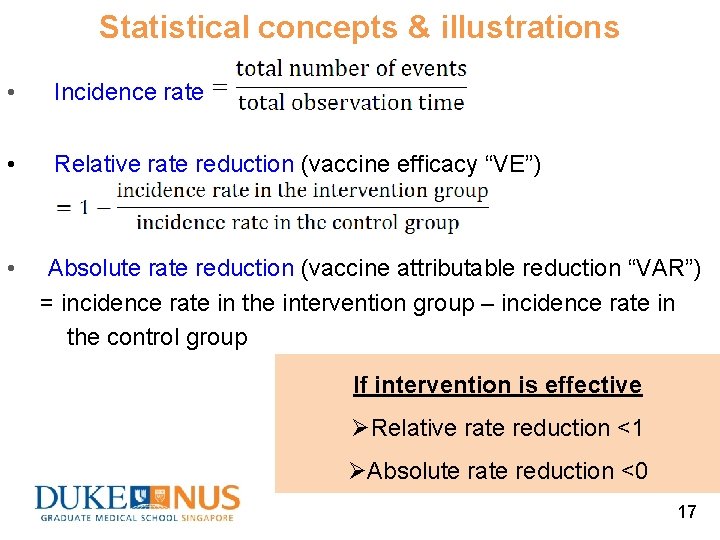 Statistical concepts & illustrations • Incidence rate • Relative rate reduction (vaccine efficacy “VE”)