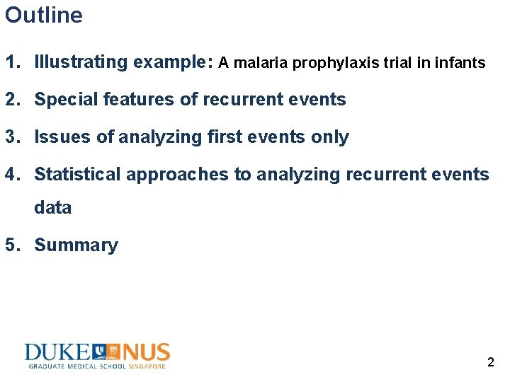 Outline 1. Illustrating example: A malaria prophylaxis trial in infants 2. Special features of