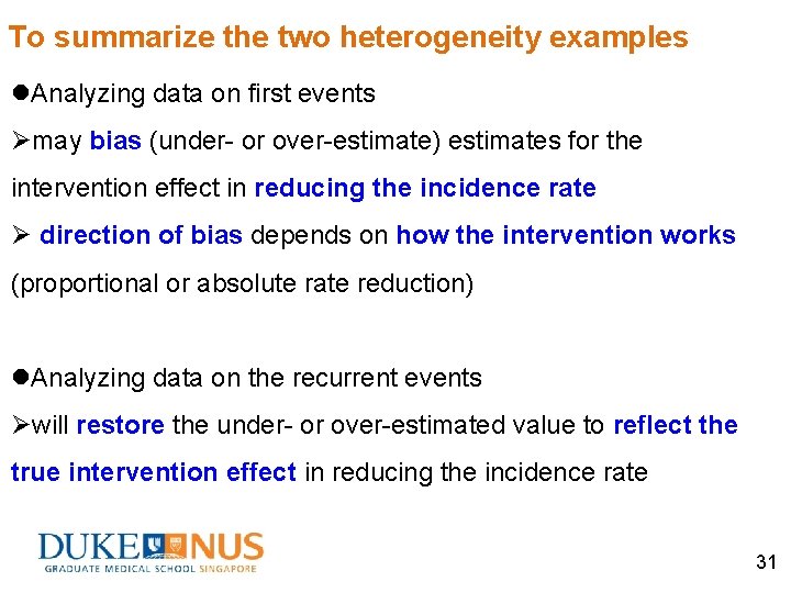 To summarize the two heterogeneity examples l. Analyzing data on first events Ømay bias