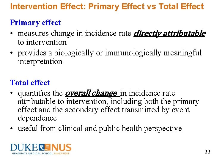 Intervention Effect: Primary Effect vs Total Effect Primary effect • measures change in incidence