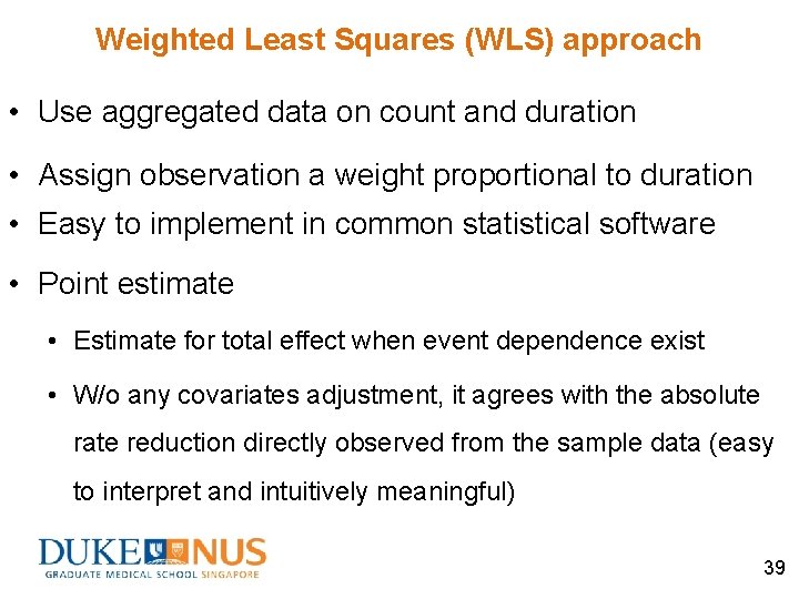 Weighted Least Squares (WLS) approach • Use aggregated data on count and duration •