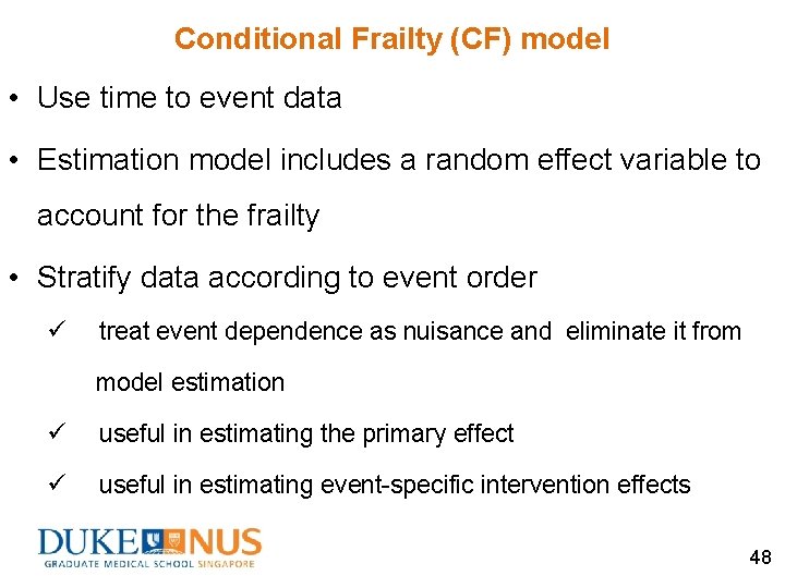 Conditional Frailty (CF) model • Use time to event data • Estimation model includes