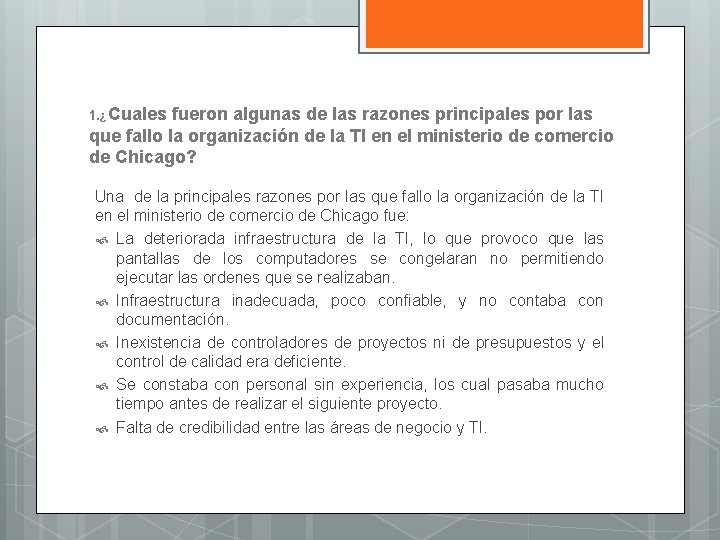 1. ¿Cuales fueron algunas de las razones principales por las que fallo la organización 1. ¿Cuales fueron algunas de las razones principales por las que fallo la organización