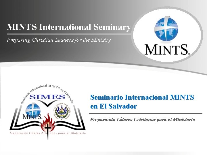 MINTS International Seminary Preparing Christian Leaders for the Ministry Seminario Internacional MINTS en El