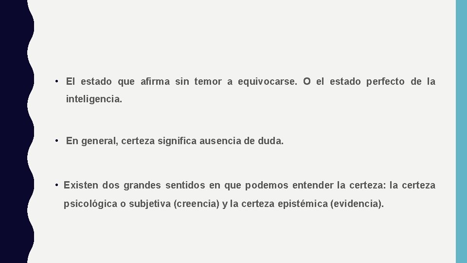  • El estado que afirma sin temor a equivocarse. O el estado perfecto