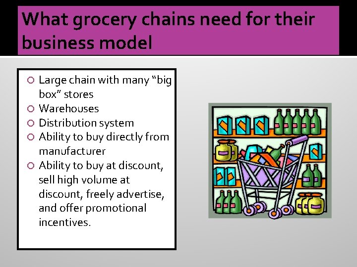 What grocery chains need for their business model Large chain with many “big box”