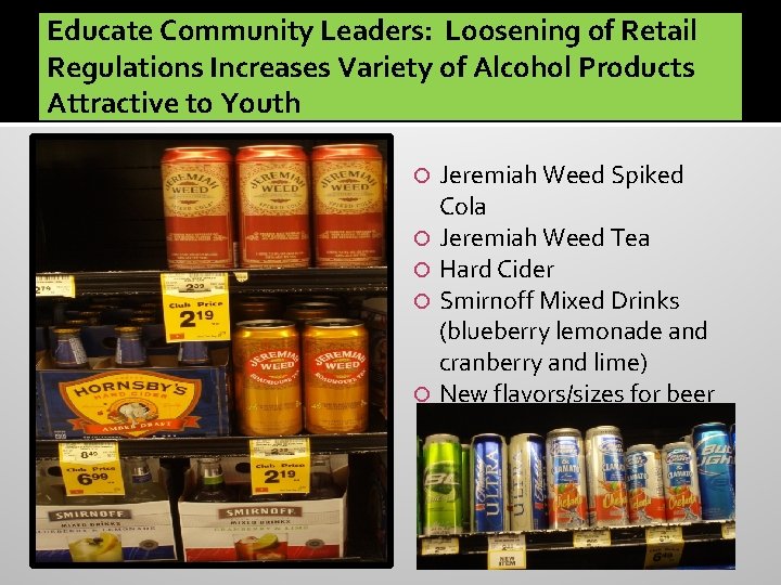 Educate Community Leaders: Loosening of Retail Regulations Increases Variety of Alcohol Products Attractive to