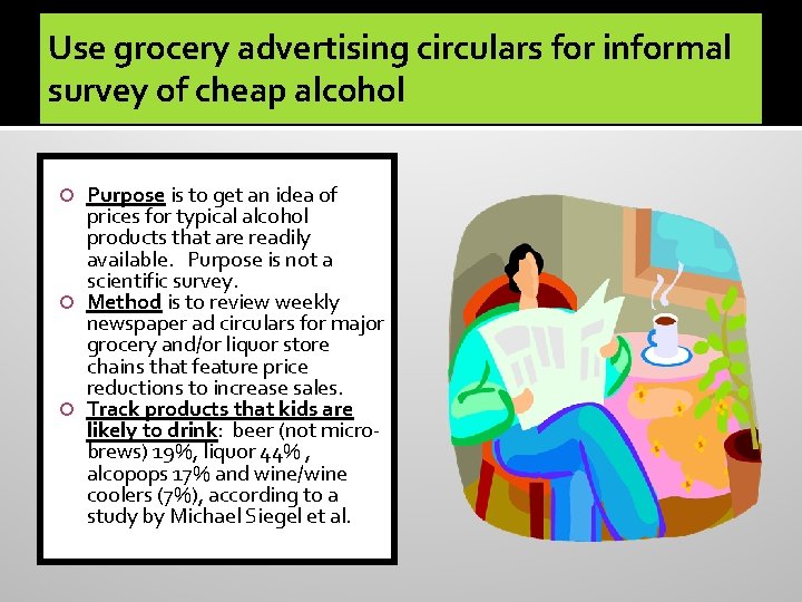 Use grocery advertising circulars for informal survey of cheap alcohol Purpose is to get