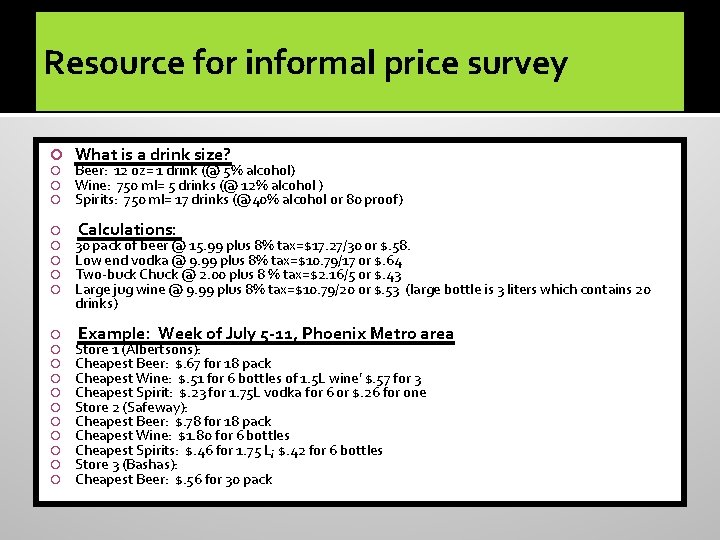 Resource for informal price survey What is a drink size? Beer: 12 oz= 1