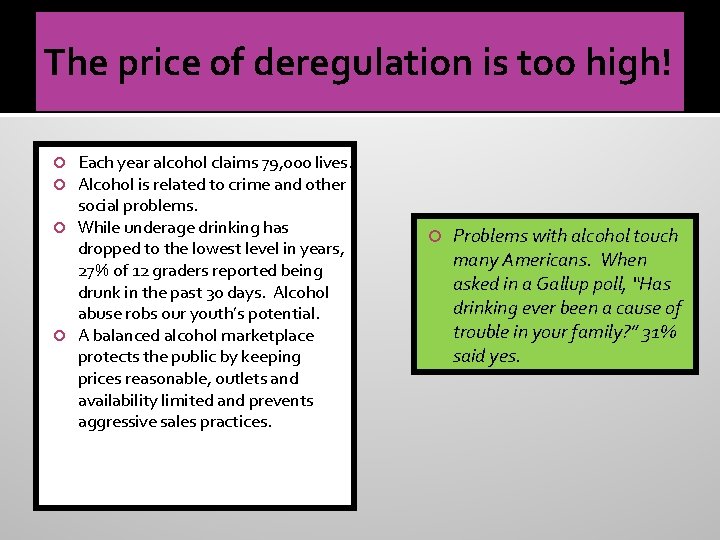 The price of deregulation is too high! Each year alcohol claims 79, 000 lives.