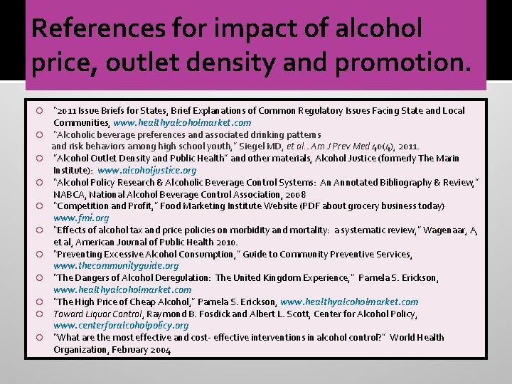 References for impact of alcohol price, outlet density and promotion. “ 2011 Issue Briefs