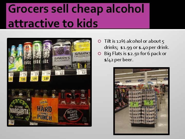Grocers sell cheap alcohol attractive to kids Tilt is 12% alcohol or about 5