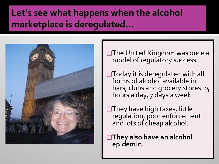 Let’s see what happens when the alcohol marketplace is deregulated… �The United Kingdom was