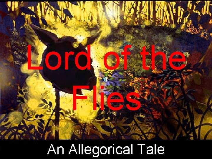 Lord of the Flies An Allegorical Tale 