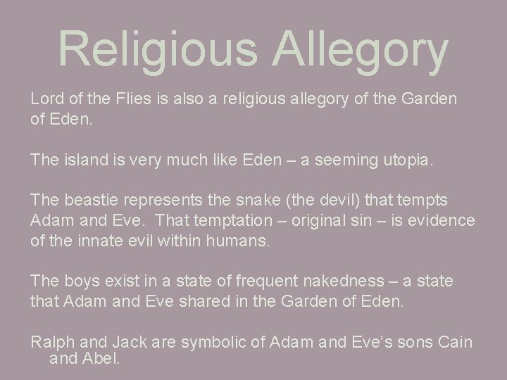 Religious Allegory Lord of the Flies is also a religious allegory of the Garden