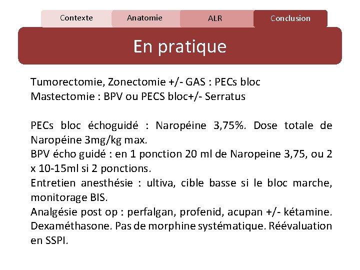 Contexte Anatomie C ALR Conclusion En pratique Tumorectomie, Zonectomie +/- GAS : PECs bloc