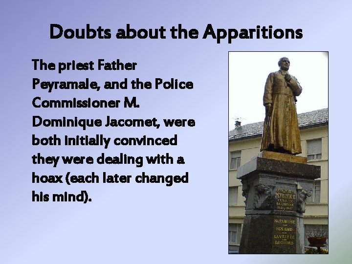 Doubts about the Apparitions The priest Father Peyramale, and the Police Commissioner M. Dominique