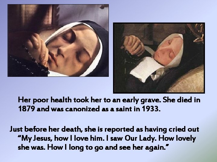 Her poor health took her to an early grave. She died in 1879 and Her poor health took her to an early grave. She died in 1879 and