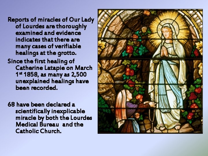 Reports of miracles of Our Lady of Lourdes are thoroughly examined and evidence indicates