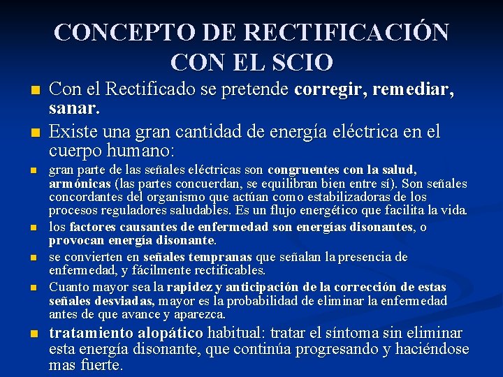 CONCEPTO DE RECTIFICACIÓN CON EL SCIO n n n n Con el Rectificado se