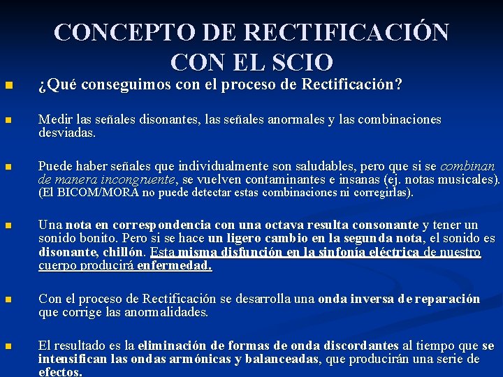 CONCEPTO DE RECTIFICACIÓN CON EL SCIO n ¿Qué conseguimos con el proceso de Rectificación?