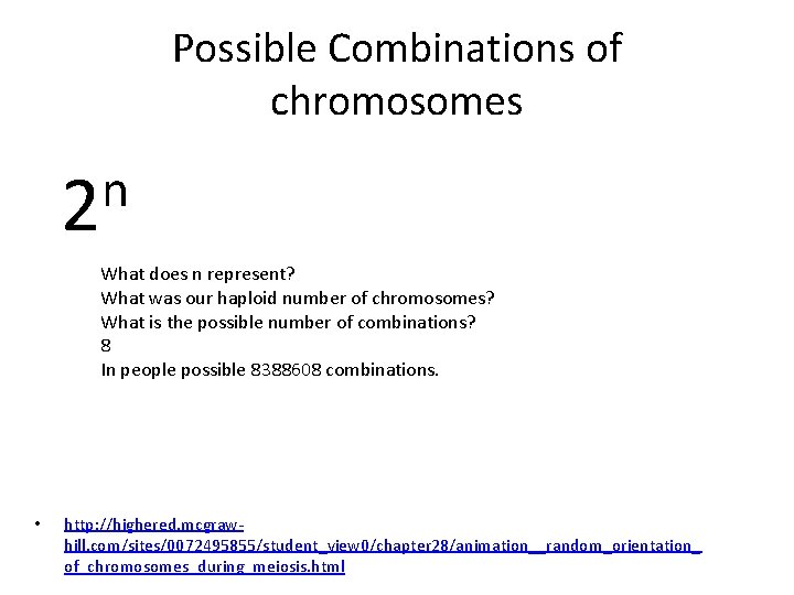 Possible Combinations of chromosomes n 2 What does n represent? What was our haploid