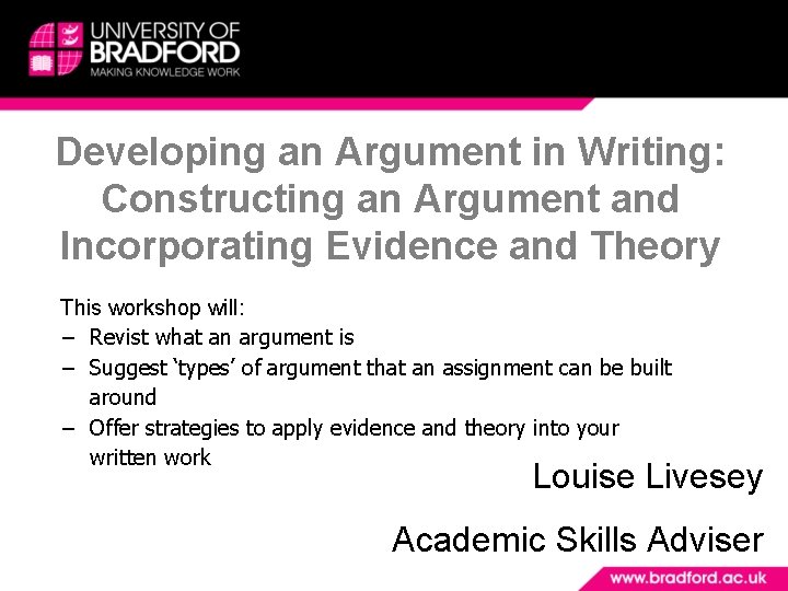 Developing an Argument in Writing: Constructing an Argument and Incorporating Evidence and Theory This