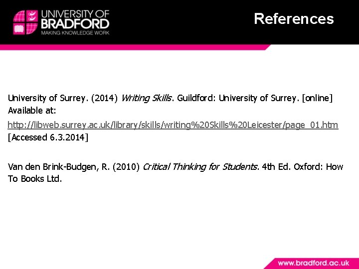 References University of Surrey. (2014) Writing Skills. Guildford: University of Surrey. [online] Available at: