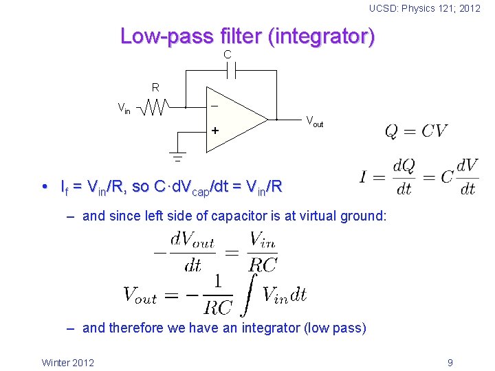 UCSD: Physics 121; 2012 Low-pass filter (integrator) C R Vin + Vout • If