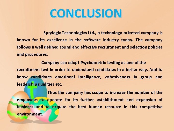 CONCLUSION Sprylogic Technologies Ltd. , a technology-oriented company is known for its excellence in
