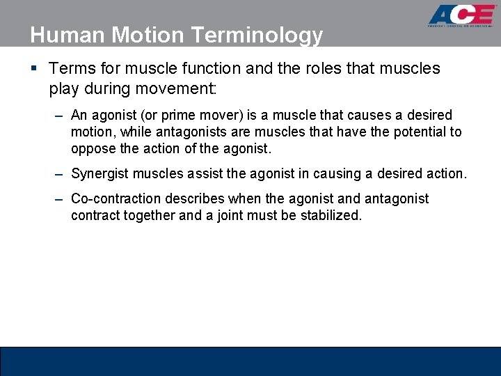 Human Motion Terminology § Terms for muscle function and the roles that muscles play Human Motion Terminology § Terms for muscle function and the roles that muscles play