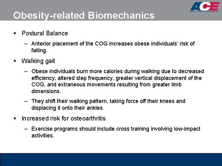 Obesity-related Biomechanics § Postural Balance – Anterior placement of the COG increases obese individuals’ Obesity-related Biomechanics § Postural Balance – Anterior placement of the COG increases obese individuals’