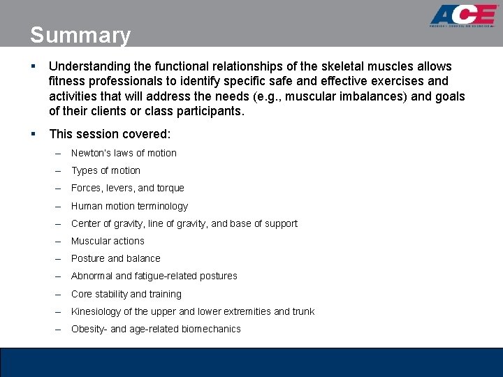 Summary § Understanding the functional relationships of the skeletal muscles allows fitness professionals to Summary § Understanding the functional relationships of the skeletal muscles allows fitness professionals to