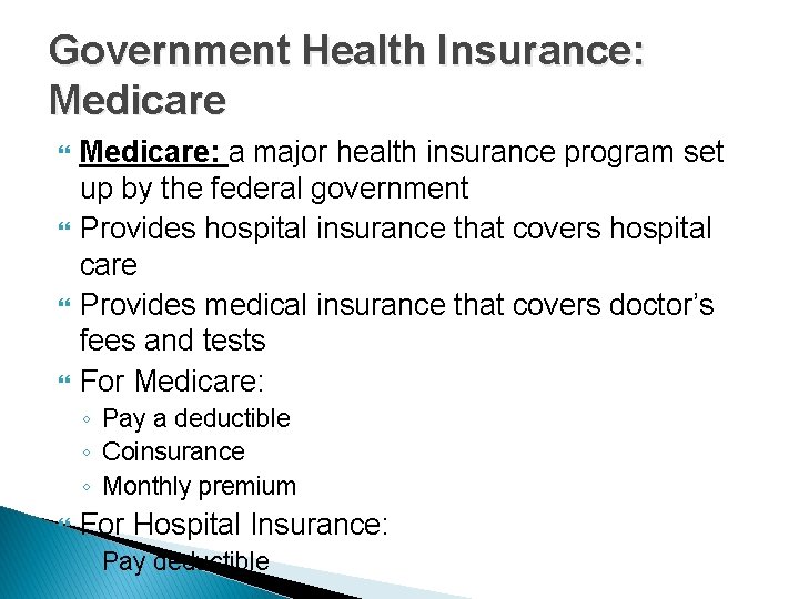 Government Health Insurance: Medicare Medicare: a major health insurance program set up by the