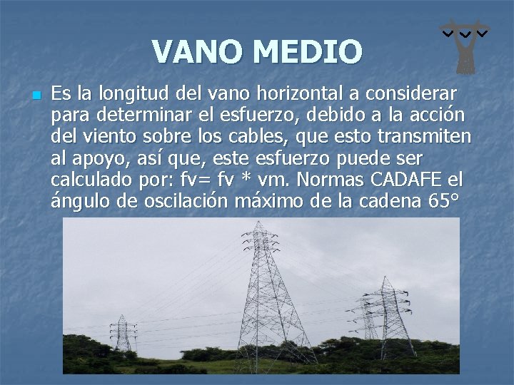 VANO MEDIO n Es la longitud del vano horizontal a considerar para determinar el