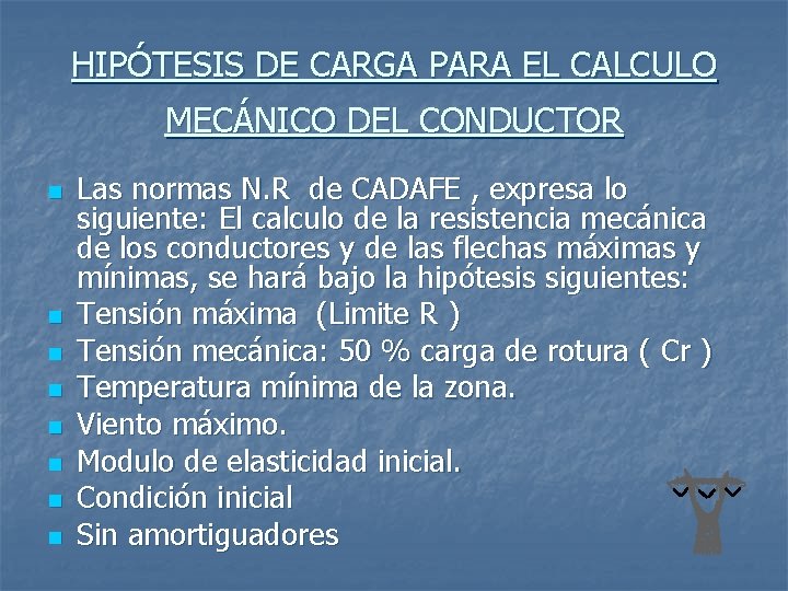 HIPÓTESIS DE CARGA PARA EL CALCULO MECÁNICO DEL CONDUCTOR n n n n Las