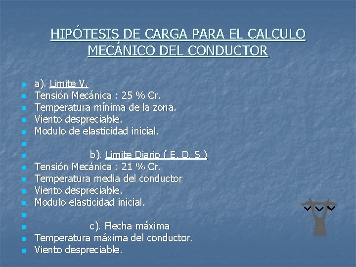 HIPÓTESIS DE CARGA PARA EL CALCULO MECÁNICO DEL CONDUCTOR n n n n a).