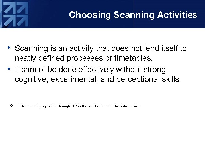 Choosing Scanning Activities • Scanning is an activity that does not lend itself to