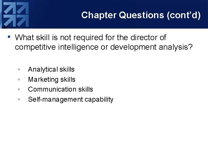 Chapter Questions (cont’d) • What skill is not required for the director of competitive