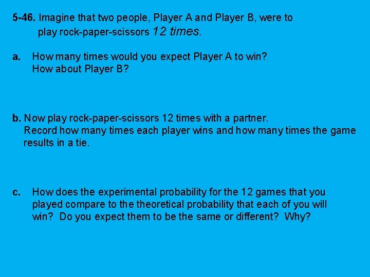 5 -46. Imagine that two people, Player A and Player B, were to play