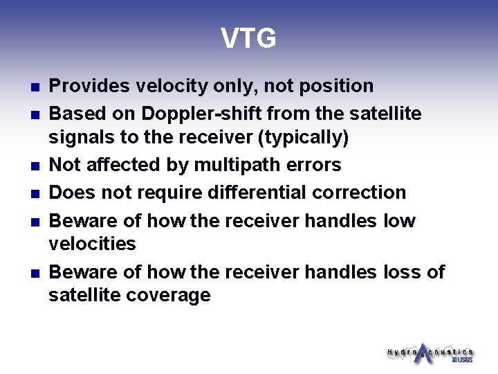 VTG n n n Provides velocity only, not position Based on Doppler-shift from the