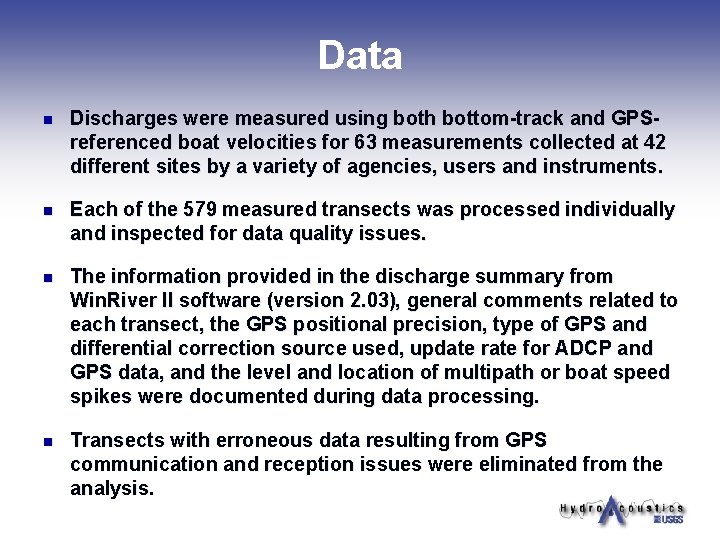 Data n Discharges were measured using both bottom-track and GPSreferenced boat velocities for 63