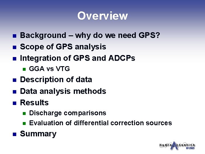 Overview n n n Background – why do we need GPS? Scope of GPS