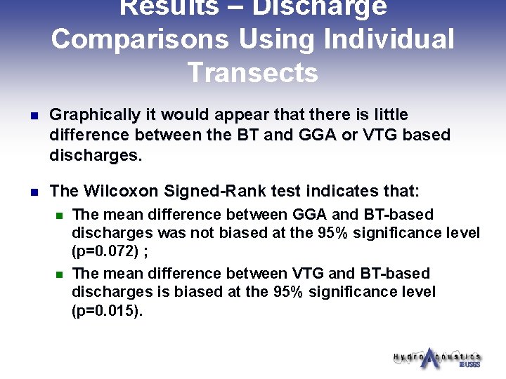 Results – Discharge Comparisons Using Individual Transects n Graphically it would appear that there