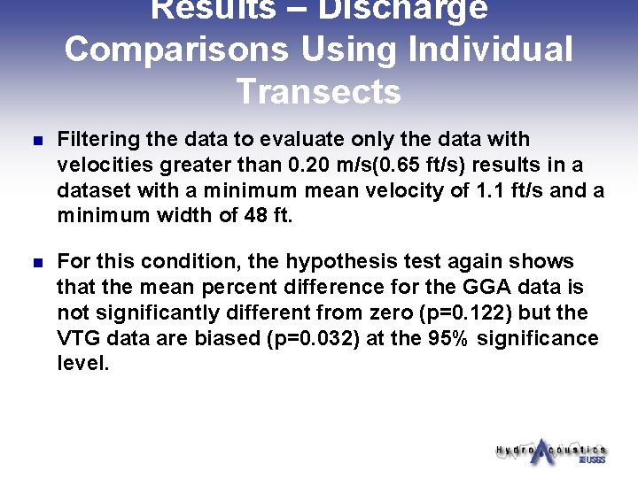 Results – Discharge Comparisons Using Individual Transects n Filtering the data to evaluate only
