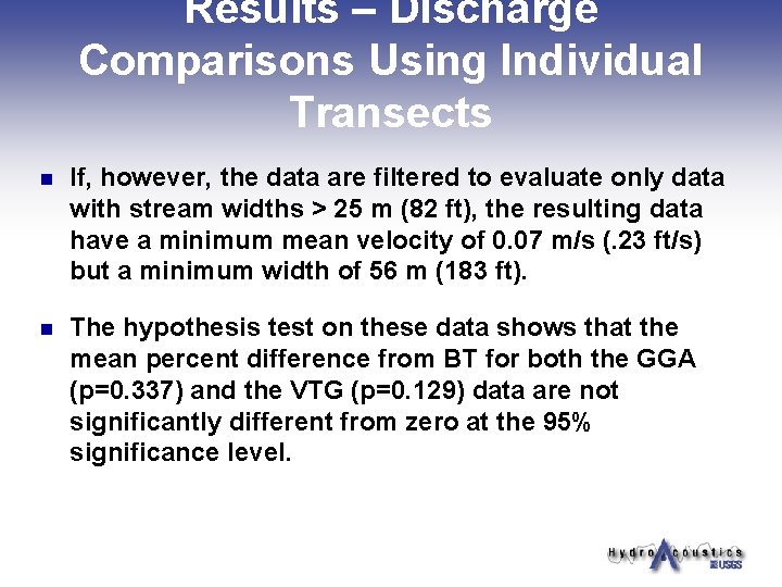 Results – Discharge Comparisons Using Individual Transects n If, however, the data are filtered