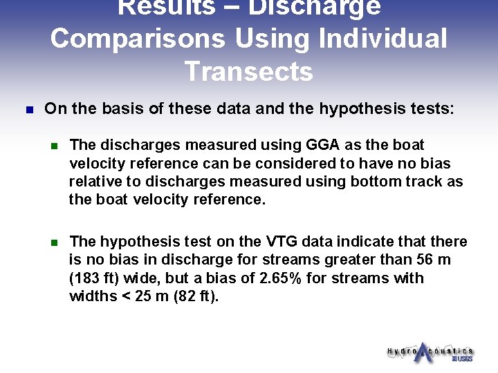 Results – Discharge Comparisons Using Individual Transects n On the basis of these data