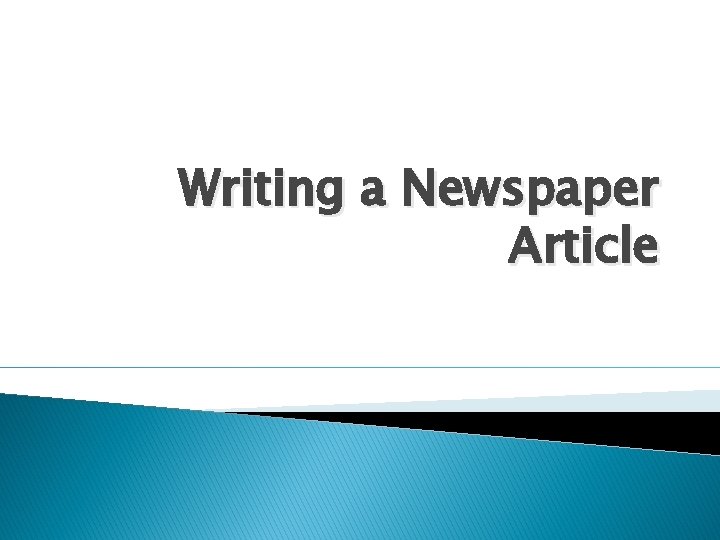 Writing a Newspaper Article 