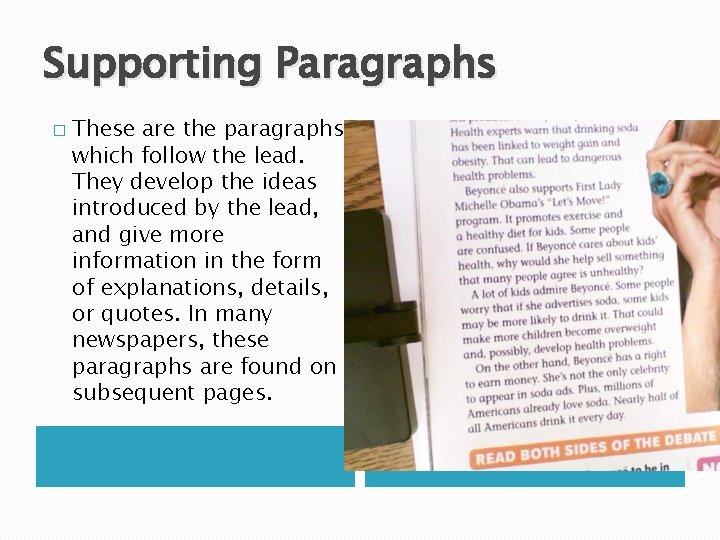 Supporting Paragraphs � These are the paragraphs which follow the lead. They develop the